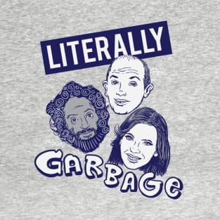 Literally Garbage T-Shirt